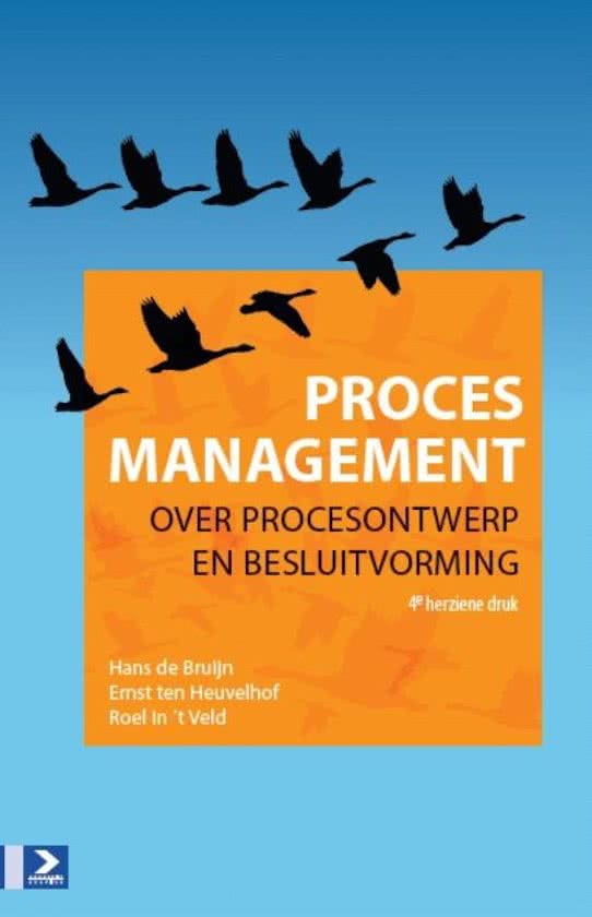 Samenvatting boek Procesmanagement, H. de Bruijn 