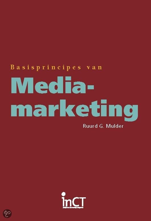 Uitgebreide samenvatting Basisprincipes van Mediamarketing - Rolf Mulder