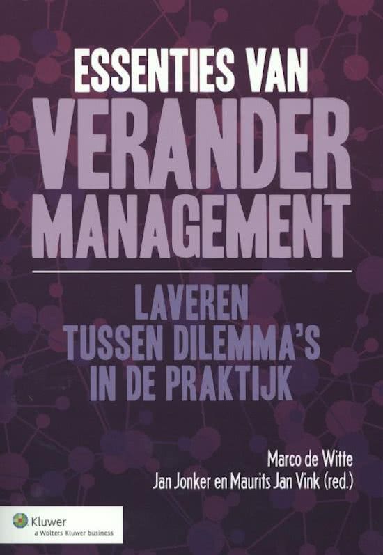 Samenvatting Essenties van verandermanagement, ISBN: 9789013105278  Dynamiek Van Veranderprocessen