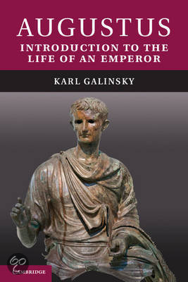 Samenvatting boek Karl Galinsky - Augustus; introduction to the life of an emperor
