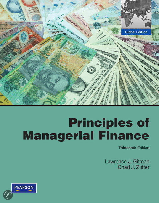 Summary Principles of Managerial Finance hoofdstuk H1, H2, H3, H4, H5, H10 & H11 