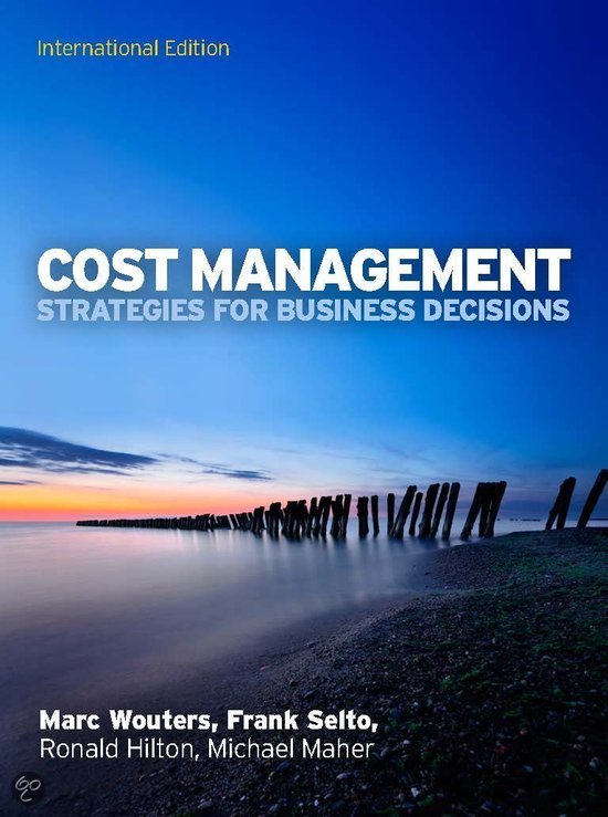 Key terms Wouters, Selto, Hilton & Maher - Cost Management: strategies for business decisions - International edition