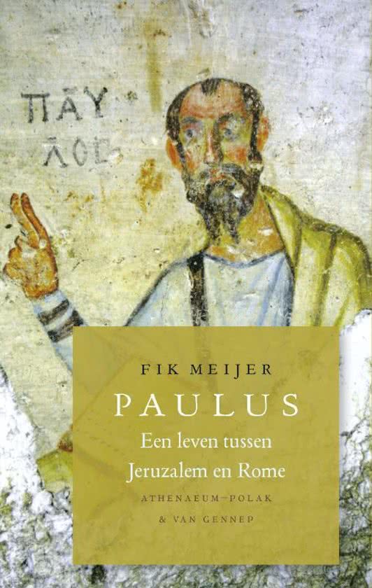 Paulus, een leven tussen Jeruzalem en Rome, Fik Meijer (Korte samenvatting)