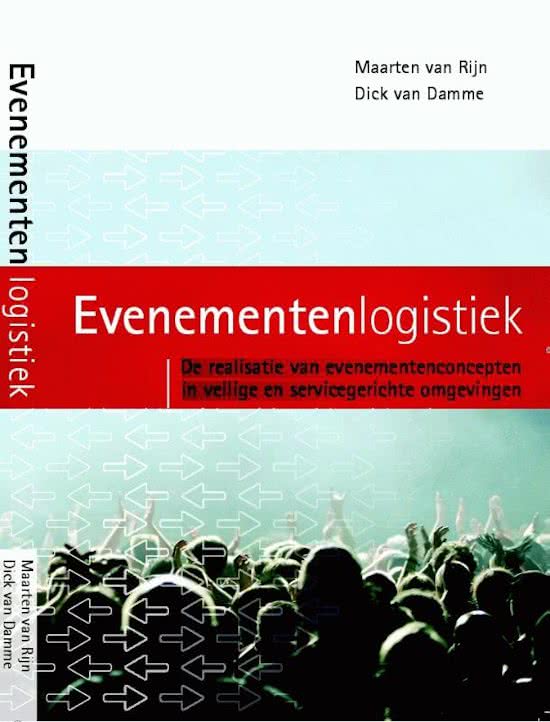 Samenvatting Evenementenlogistiek, ISBN: 9789081724913  Evenementenlogistiek