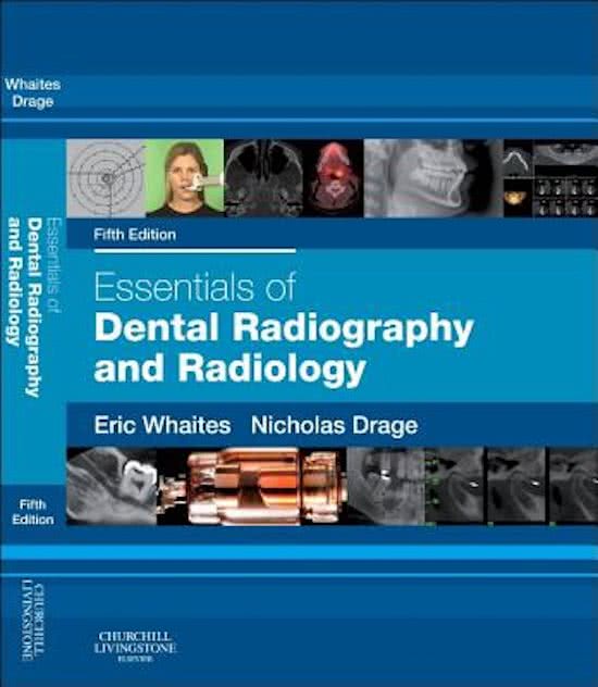 Samenvatting boek Essentials of dental radiography and radiology, hoofdstuk 1, 2, 6, 7 en 20