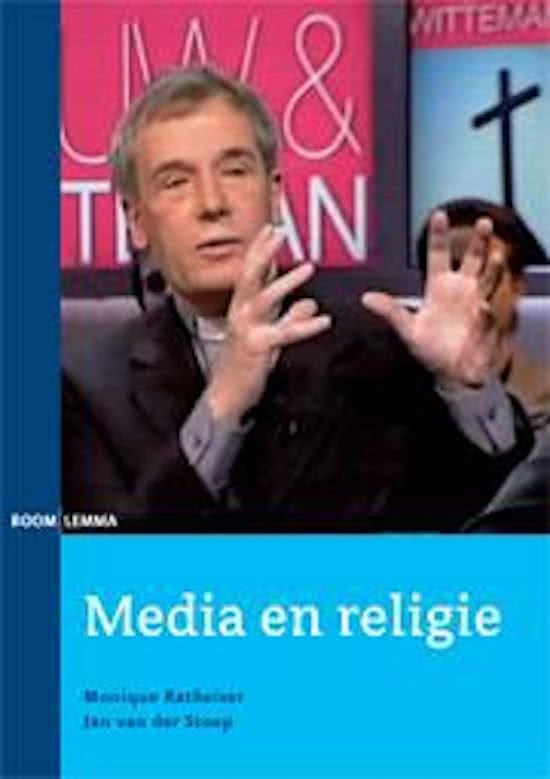 Hoofdstuk 1 t/m 7 boek media en religie uitgebreid samengevat
