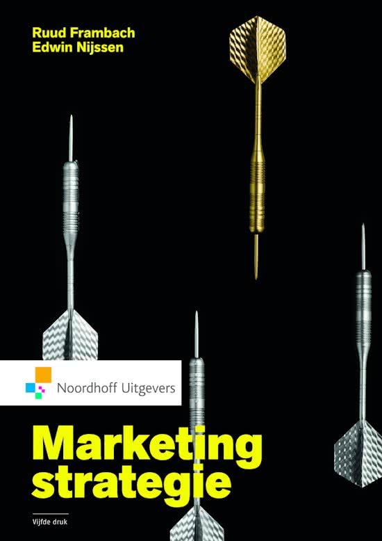 Frambach en Nijssen, Marketingstrategie: Hoofdstuk 1 / 2 / 3.4 / 4.2.3 / 6.4 / 6.5