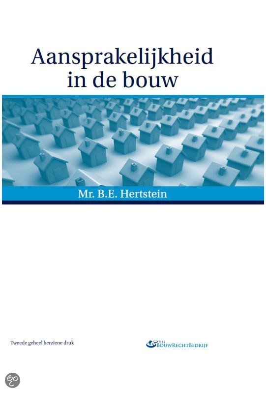 Samenvatting Aansprakelijkheid in de bouw, ISBN: 9789082061109  Bouwmanagement en Recht