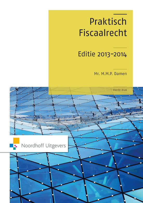 Samenvatting belastingrecht boek Praktisch Fiscaalrecht editie 2013-2014