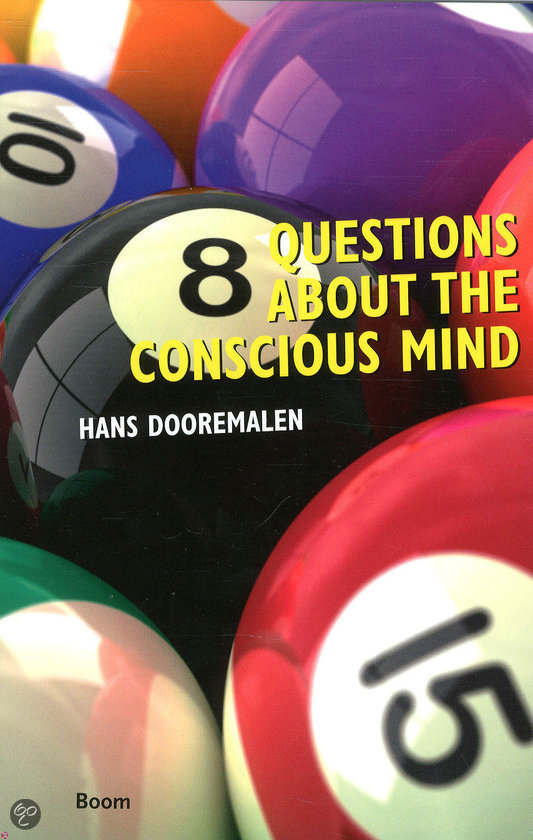 8 questions about the conscious mind: Bewustzijnsfilosofie / Philosophy of mind