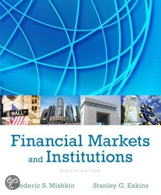 Instructor's Manual for Financial Markets and Institutions &lpar;8th Edition&rpar; by Frederic Mishkin&comma; Stanley Eakins&comma; Chapter 1-27 &vert; All Chapters