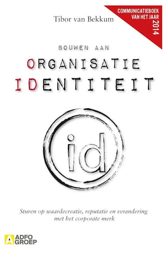 Samenvatting boek: Bouwen aan Organisatie Identiteit - Tibor van Bekkum