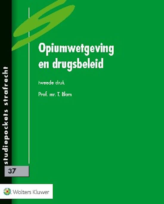 Samenvatting Opiumwetgeving en drugsbeleid - Tom Blom 