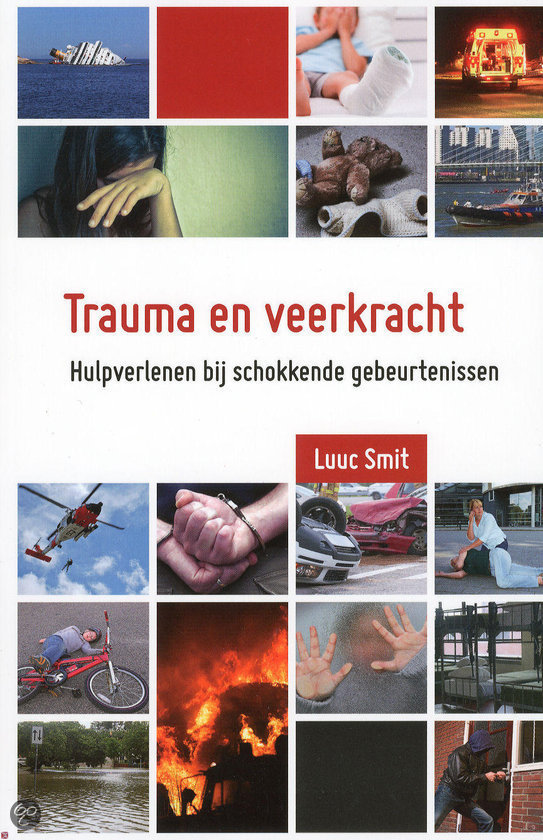 Samenvatting boek 'Trauma en veerkracht. Hulpverlenen bij schokkende gebeurtenissen'. 