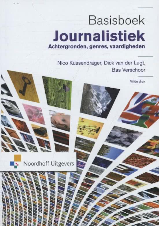 Basisboek journalistiek (samenvatting hele eerste jaar) (H1-10+12)