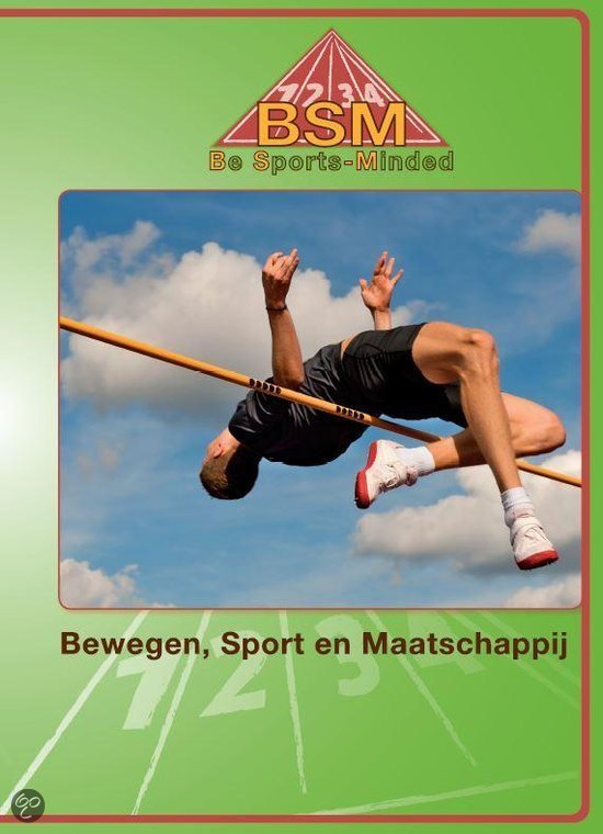 Samenvatting Be sports-minded Bewegen sport en maatschappij, Hoofdstuk 1 paragraaf 1,1-1,4 ISBN: 9789037219067  Bewegen en sport