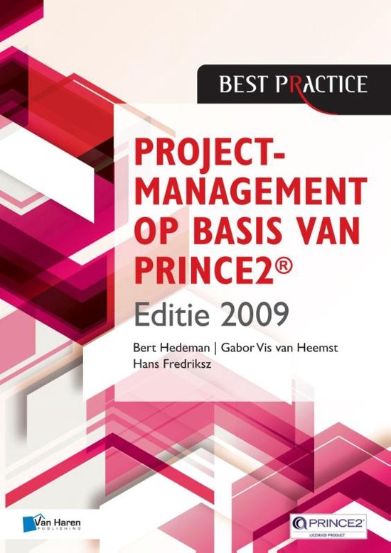 Samenvatting Projectmanagement op basis van PRINCE2 (Zeer compleet!) PRINCE 2