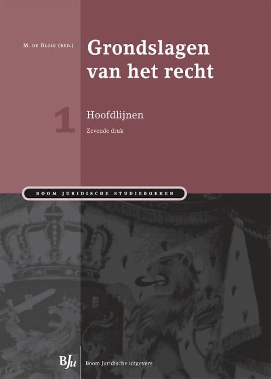 Samenvatting Grondslagen van het recht 1: Hoofdlijnen, ISBN: 9789089749604  Inleiding Recht (RB0014192012)