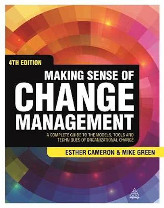 Summary of Change Management & Leadership - Making Sense of Change Management - Esther Cameron & Mike Green - University of Twente - International Business Administration - CHANGEL module