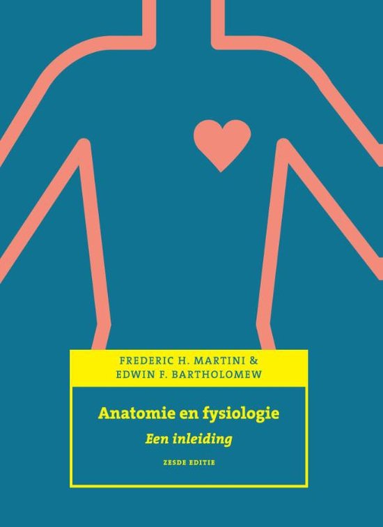 Samenvatting Anatomie en fysiologie, met MyLab NL toegangscode 6e editie, ISBN: 9789043032346  Anatomie En Fysiologie