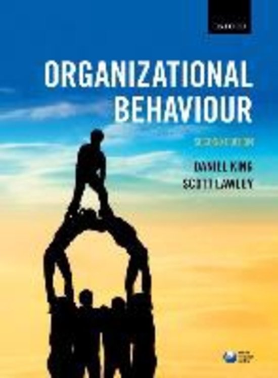 Samenvatting Organizational Behaviour, ISBN: 9780198724025  Organizational Behaviour