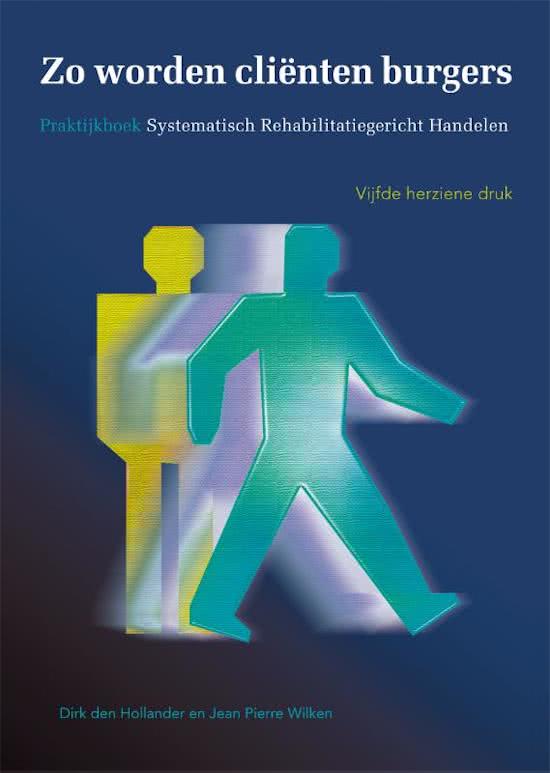Zo worden cliënten burgers - Praktijkboek Systematisch Rehabilitatiegericht Handelen