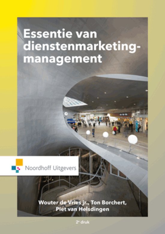 Samenvatting Essentie van dienstenmarketingmanagement, ISBN: 9789001850975  Diensten marketing management