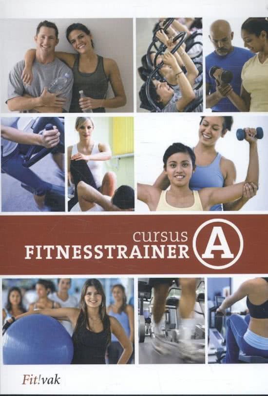 Complete samenvatting van leerboek Fitnesstrainer A (NLactief) (niveau 3)