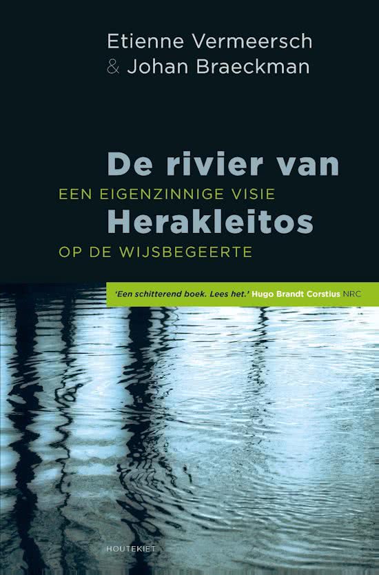 Samenvatting De rivier van Herakleitos -  Wijsbegeerte (A001082A)