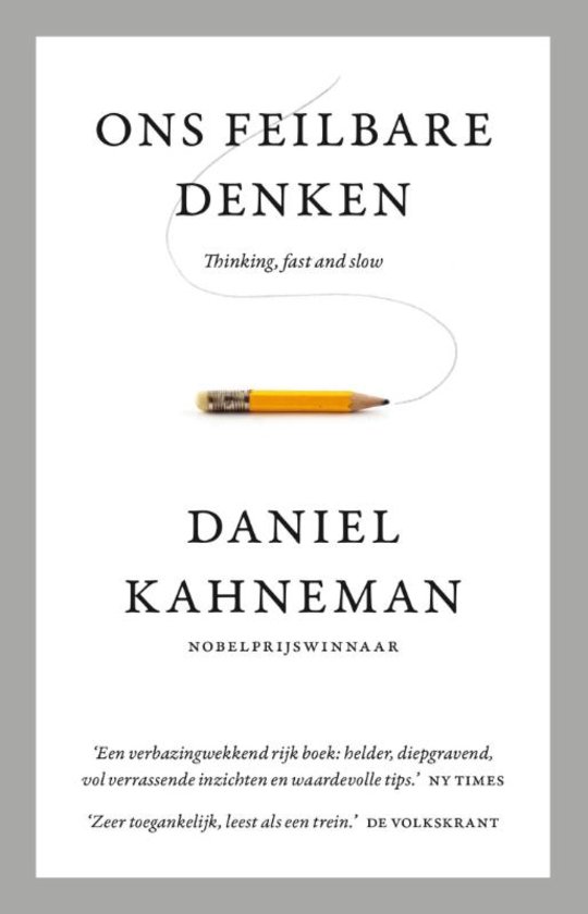 Samenvatting (NLs) van het boek Ons feilbare denken (Thinking Fast and Slow) van Daniel Kahneman  - door Uitblinker