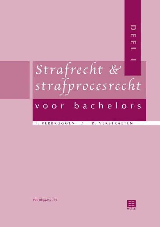 Strafrecht en Strafprocesrecht voor Bachelors, F. VERBRUGGEN en R. VERSTRAETEN, 2014, 8ste editie, p. 214 