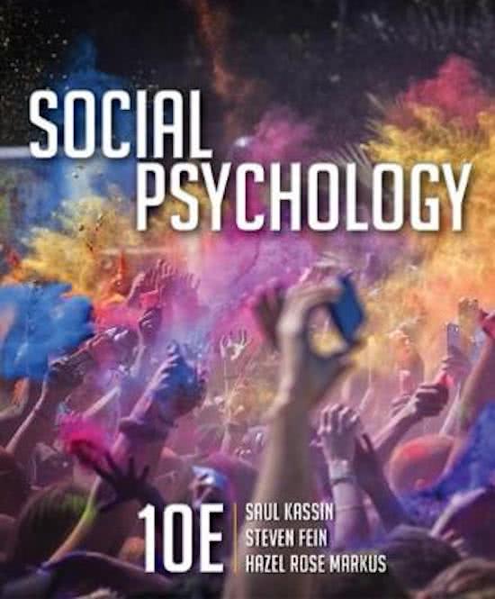 Samenvatting Social Psychology 10E (Kassin, Fein & Markus, 2019)