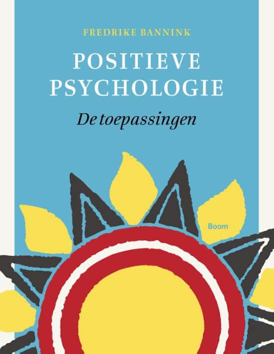 Samenvatting Positieve psychologie, ISBN: 9789089539205  Positieve Psychologie