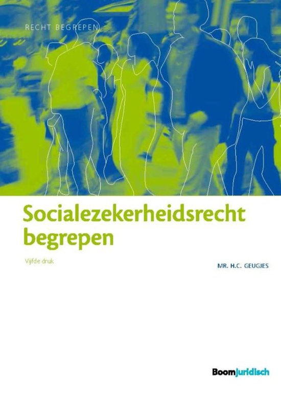 Sociale Zekerheidsrecht Begrepen 5e druk samenvatting