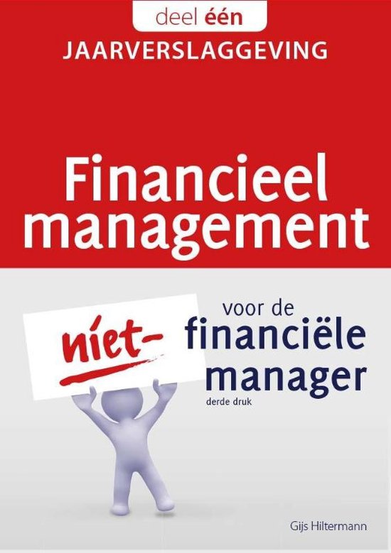 Financieel management voor de niet-financiÃ«le manager 1 - Financieel management voor de niet-financiÃ«le manager 1 Jaarverslaggeving