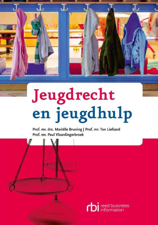 Samenvatting Forensische Orthopedagogiek en Recht - Boek Jeugdrecht en Jeugdhulp & aanvullende literatuur