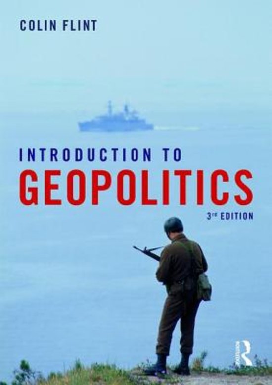 Samenvatting Introduction to Geopolitics - Flint (3th edition 2017) 