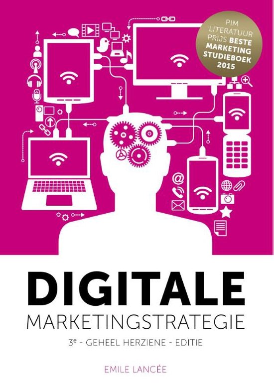 Samenvatting Marketing Management A boek 'Digitale Marketingstrategie' (Emile Lancée) (H1   H5   H6   H8)
