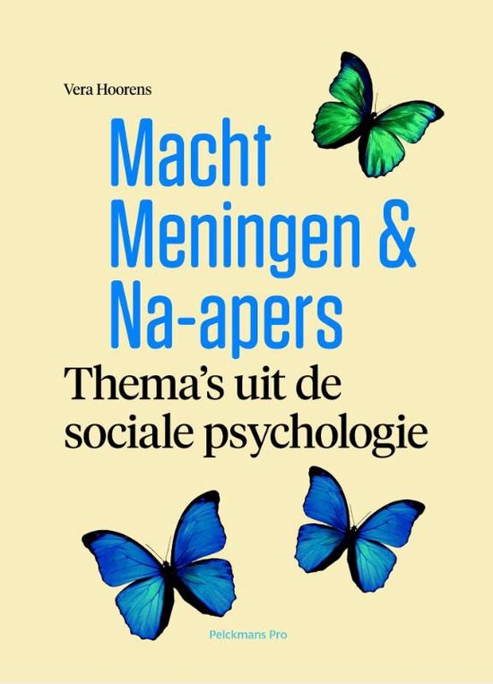 Samenvatting boek 'macht, meningen en na-apers (Vera Hoorens)' -  vak sociale psychologie