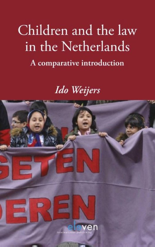 Samenvatting AP: Juveniles and Law. Boek: Children and the law in the Netherlands (Ido Weijers)