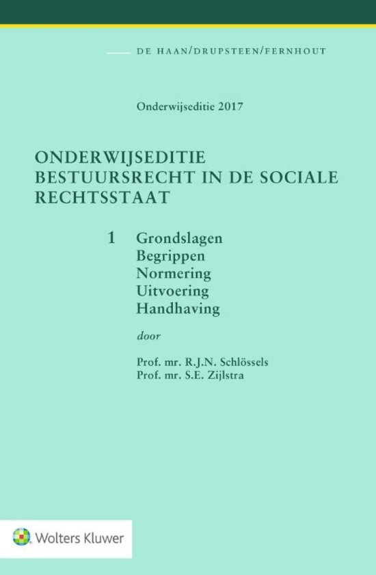 Samenvatting Onderwijseditie bestuursrecht in de sociale rechtsstaat, band 1, ISBN: 9789013142563  Staats- en bestuursrecht 1 (RS0502222322) (RS0502222322)