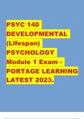 PSYC 140 DEVELOPMENTAL DEVELOPMENTAL (Lifespan) PSYCHOLOGY PSYCHOLOGY Module 1 Exam - PORTAGE LEARNING PORTAGE LATEST 2023.