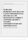 NURS 6552 REPRODUCTIVE HEALTH LATEST MIDTERM EXAM  2023-2024 ALL 100  QUESTIONS & CORRECT  ANSWERS GRADED A  WALDEN  UNIVERSITY/NURS 6552  MIDTERM EXAM