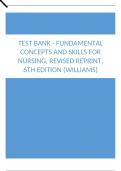 Test Bank - Fundamental Concepts and Skills for Nursing, Revised Reprint, 6th Edition (Williams)