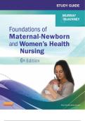 TESTBANK -- STUDY GUIDE FOR FOUNDATIONS OF MATERNAL-NEWBORN AND WOMEN'S HEALTH NURSING, 6TH EDITION - ALL CHAPTERS INCLUDED