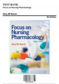 Test Bank for Focus on Nursing Pharmacology, 8th Edition by Karch, 9781975100964, Covering Chapters 1-59 | Includes Rationales