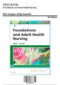 Test Bank for Foundations and Adult Health Nursing, 8th Edition by Kim Cooper, 9780323484374, Covering Chapters 1-17 | Includes Rationales
