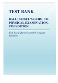 TEST BANK BALL_ SEIDEL’S GUIDE TO PHYSICAL EXAMINATION, 9TH EDITION Test Bank Questions with Complete Solutions
