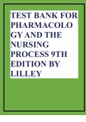 TEST BANK FOR PHARMACOLOGY AND THE NURSING PROCESS 9TH EDITION BY LILLEY.