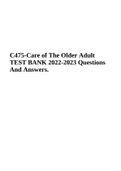 C475-Care of The Older Adult TEST BANK 2022-2023 Questions And Answers.